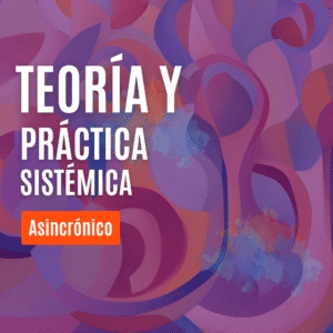 Teoría y Práctica Sistémica
